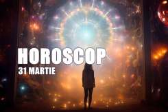 Horoscop 31 martie 2026 – Previziuni astrologice pentru toate zodiile