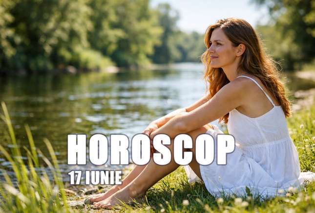 Horoscop 17 iunie 2026: ce le rezervă astrele celor 12 zodii