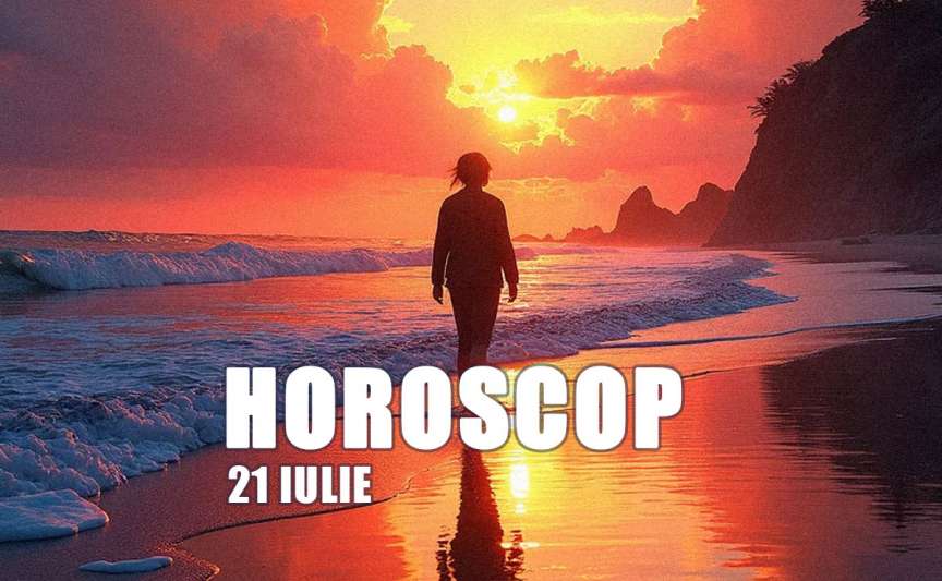 Horoscop 21 iulie 2026 – revelații, transformări și influența